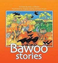 bokomslag The Bawoo Stories: How Crows Became Black, Why The Emu Can't Fly,