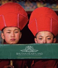 bokomslag Bhutan Heartland: Travels in the Land of the Thunder Dragon