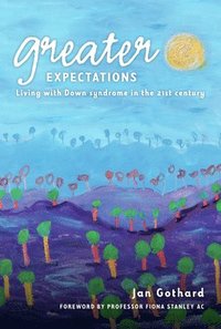 bokomslag Greater Expectations: Living with Down Syndrome in the 21st Century