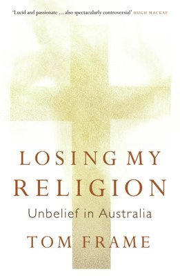 Tom Frame - Losing My Religion, Häftad