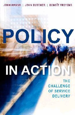 John Wanna, John Butcher, Ben Freyens - Policy in Action, Häftad
