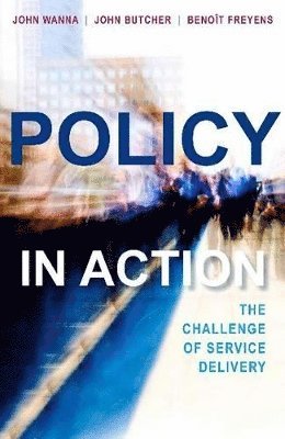 John Wanna, John Butcher, Ben Freyens, Benoît Freyens - Policy in Action, Häftad