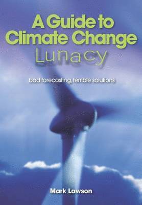 Guide to Climate Change Lunacy
