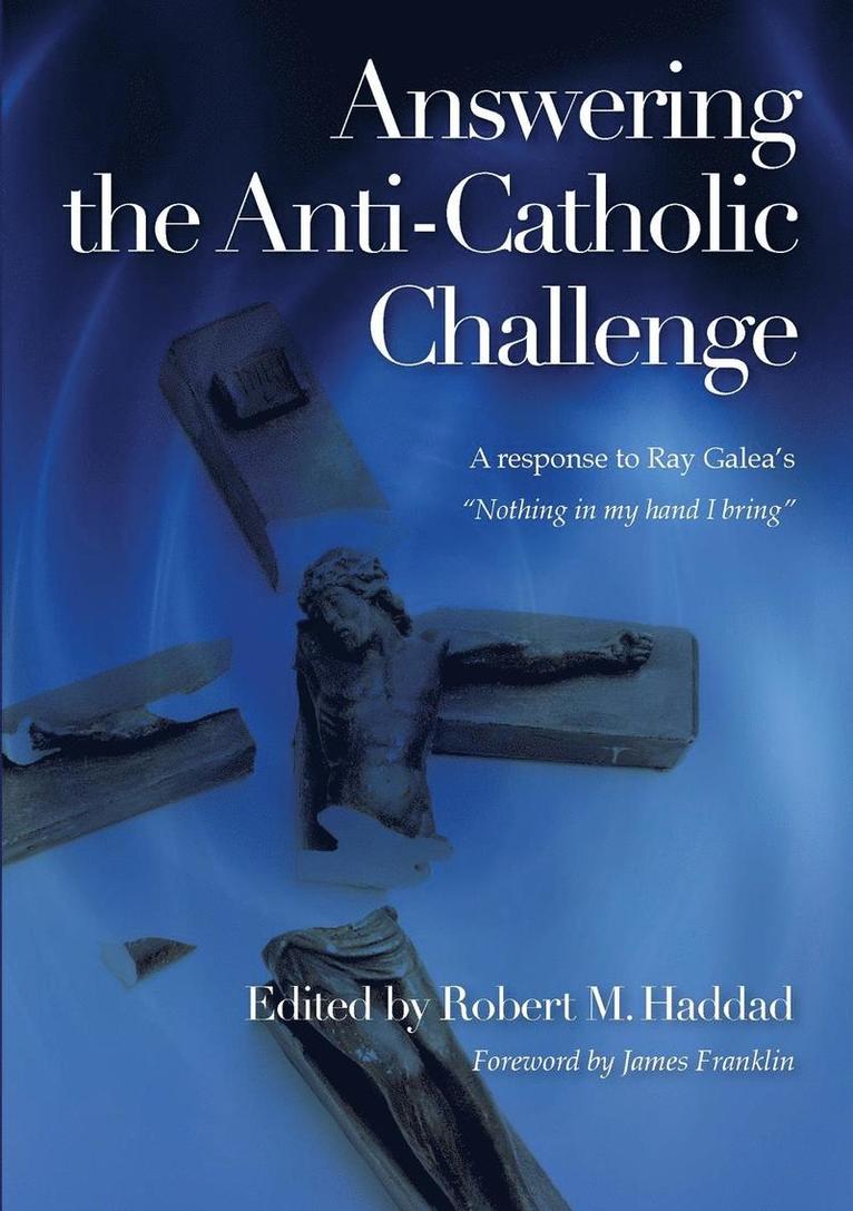 Answering the Anti-Catholic Challenge 1