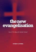 Richard Rymarz - The New Evangelisation: Issues and Challenges for Catholic Schools, Häftad