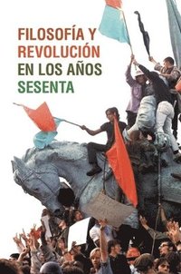bokomslag Filosofia Y Revolucion En Los Anos Sesenta