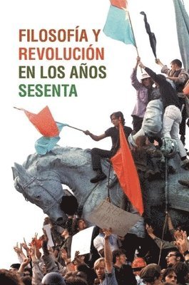 Filosofia Y Revolucion En Los Anos Sesenta 1