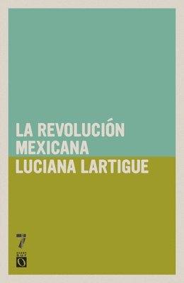 bokomslag La Revolución Mexicana