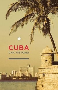bokomslag Cuba: Una Historia