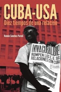 bokomslag Cuba-USA: Diez Tiempos de Una Relación