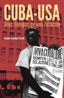 bokomslag Cuba-USA: Diez Tiempos de Una Relación