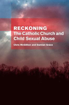 bokomslag Reckoning: the Catholic Church and child sexual abuse