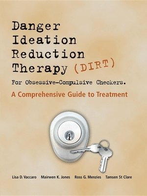 bokomslag Danger Ideation Reduction Therapy (DIRT ) for Obsessive Compulsive Checkers