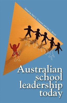 Neil Cranston, Lisa Catherine Ehrich - Australian School Leadership Today, Häftad