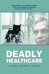 bokomslag Deadly Healthcare
