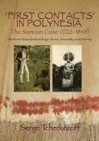 bokomslag First Contacts in Polynesia: The Samoan Case (1722-1848) Western Misunderstandings about Sexuality and Divinity