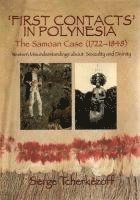 Serge Tcherkézoff - First Contacts in Polynesia: The Samoan Case (1722-1848) Western Misunderstandings about Sexuality and Divinity, Häftad