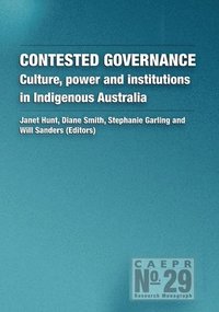 bokomslag Contested Governance: Culture, power and institutions in Indigenous Australia