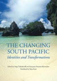 bokomslag The Changing South Pacific: Identities and Transformations