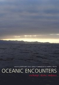 bokomslag Oceanic Encounters: Exchange, Desire, Violence