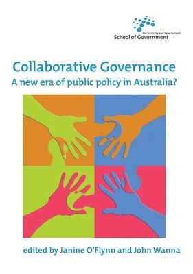 Collaborative Governance: A new era of public policy in Australia? 1