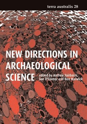 Andrew Fairbairn, Sue O'Connor, Sue O'Connor, Ben Marwick - New Directions in Archaeological Science, Häftad