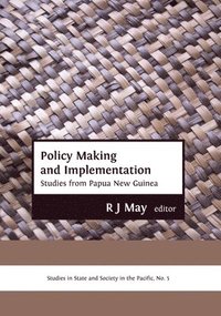 bokomslag Policy Making and Implementation: Studies from Papua New Guinea