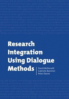 David McDonald, Gabriele Bammer - Research Integration Using Dialogue Methods, Häftad