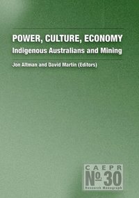 bokomslag Power, Culture, Economy: Indigenous Australians and Mining