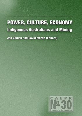 bokomslag Power, Culture, Economy: Indigenous Australians and Mining