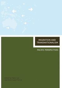 bokomslag Migration and Transnationalism: Pacific Perspectives