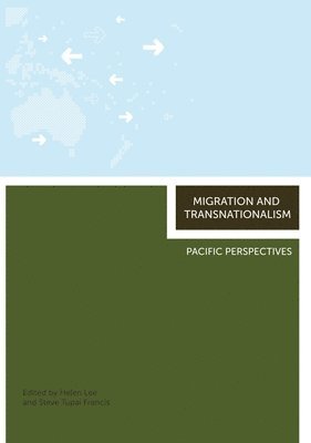 Migration and Transnationalism: Pacific Perspectives 1