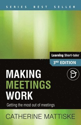 bokomslag Making Meetings Work: Getting the most out of meetings