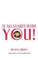 bokomslag It all starts with you!: Unlock the power of your full potential