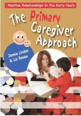 Jennie Lindon, Liz Rouse - Primary Caregiver Approach, the, Häftad