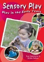 Sue Gascoyne, Bridie Raban - Play in the Early Years, Sensory Play: Ideas for maximising opportunities for sensory play, Häftad. Tillgänglighet: Lägg i varukorg