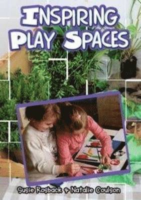 Susie Rosback, Natalie Coulson - Inspiring Play Spaces, Häftad