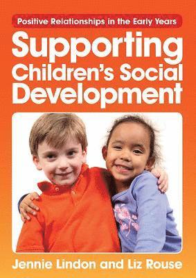 Jennie Lindon, Liz Rouse - Supporting Children's Social Development, Häftad