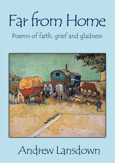 bokomslag Far From Home: Poems of Faith, Grief and Gladness