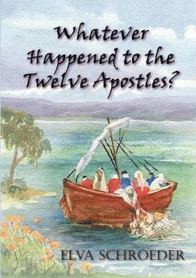 bokomslag Whatever Happened to the Twelve Apostles?