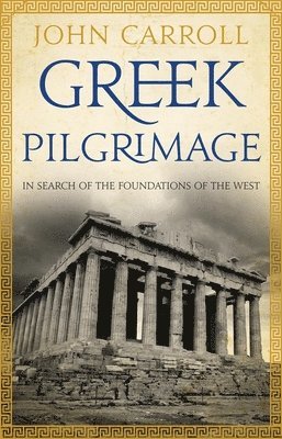 John Carroll - Carroll, J: Greek Pilgrimage, Häftad