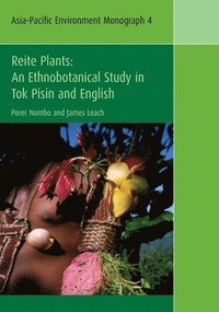bokomslag Reite Plants: An Ethnobotanical Study in Tok Pisin and English