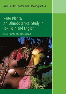 Porer Nombo, James Leach - Reite Plants: An Ethnobotanical Study in Tok Pisin and English, Häftad
