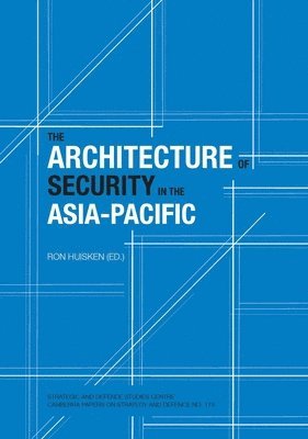 The Architecture of Security in the Asia-Pacific 1