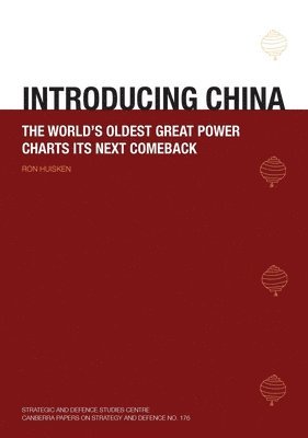 Introducing China: The World's Oldest Great Power Charts its Next Comeback 1