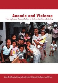 bokomslag Anomie and Violence: Non-truth and Reconciliation in Indonesian Peacebuilding