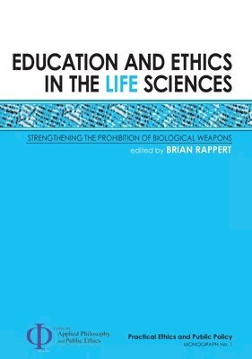 Education and Ethics in the Life Sciences: Strengthening the Prohibition of Biological Weapons 1