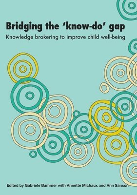 bokomslag Bridging the 'Know-Do' Gap: Knowledge brokering to improve child wellbeing