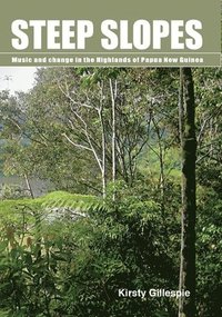 bokomslag Steep Slopes: Music and change in the Highlands of Papua New Guinea