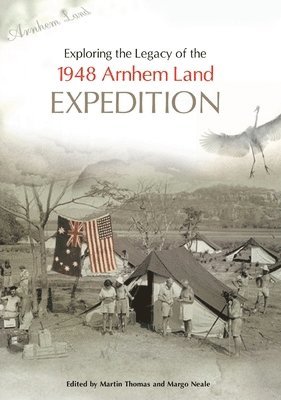 bokomslag Exploring the Legacy of the 1948 Arnhem Land Expedition